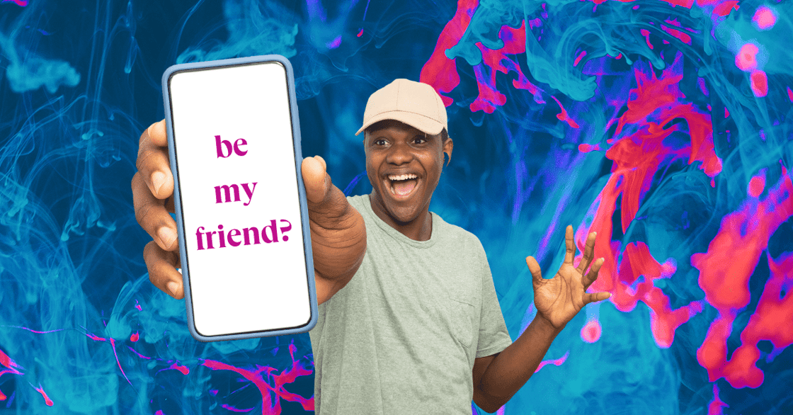 A smiling man holds out a phone; the screen reads, “Be my friend?”